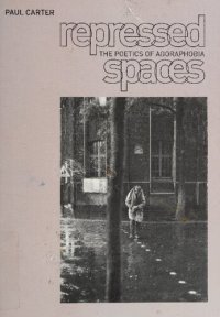 cover of the book Repressed spaces : the poetics of agoraphobia