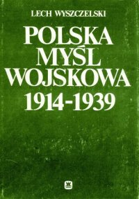 cover of the book Polska myśl wojskowa 1914-1939