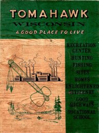 cover of the book Tomahawk, Wisconsin, a good place to live