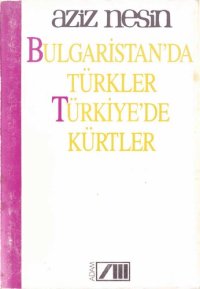 cover of the book Bulgaristan'da Türkler Türkiye'de Kürtler