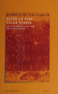 cover of the book Oltre la fine della storia. La coscienza cristiana dell'Occidente