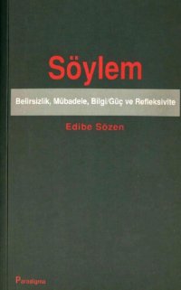 cover of the book Söylem: Belirsizlik, Mübadele, Bilgi / Güç ve Refleksivite