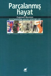 cover of the book Parçalanmış Hayat Postmodern Ahlak Denemeleri