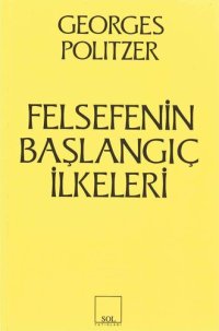 cover of the book Felsefenin Başlangıç İlkeleri