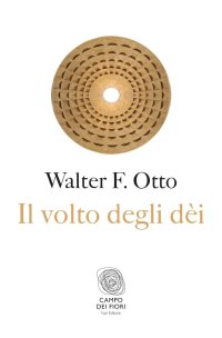 cover of the book Il volto degli dei. Legge, archetipo e mito