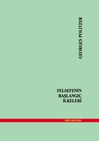 cover of the book Felsefenin Başlangıç İlkeleri