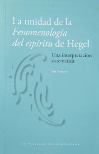 cover of the book La unidad de la Fenomenología del Espíritu de Hegel. Una interpretación sistemática