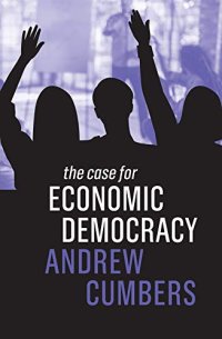 cover of the book The Case for Economic Democracy