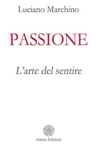 cover of the book Passione. L'arte del sentire