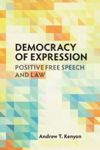 cover of the book Democracy Of Expression: Positive Free Speech And Law