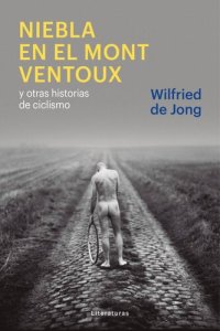 cover of the book Niebla en el Mont Ventoux: y otras historias de ciclismo