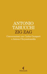 cover of the book Zig zag. Conversazioni con Carlos Gumpert e Anteos Chrysostomidis