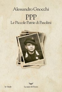 cover of the book PPP. Le Piccole Patrie di Pasolini