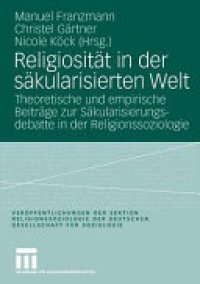 cover of the book Religiosität in der säkularisierten Welt: Theoretische und empirische Beiträge zur Säkularisierungsdebatte in der Religionssoziologie