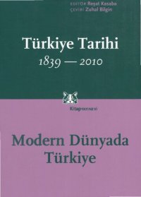 cover of the book Cambridge Türkiye Tarihi, 1839-2010 - Cilt IV: Modern Dünyada Türkiye