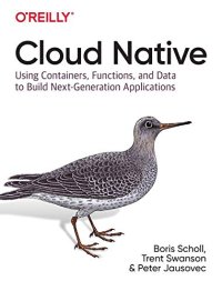 cover of the book Cloud Native: Using Containers, Functions, and Data to Build Next-Generation Applications