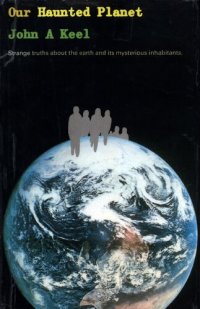 cover of the book Our haunted planet - strange truths about the Earth and its mysterious inhabitants