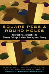 cover of the book Square Pegs and Round Holes: Alternative Approaches to Diverse College Student Development Theory