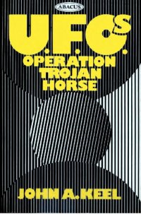 cover of the book UFOs Operation Trojan Horse - an exhaustive study of unidentified flying objects - revealing their source and the forces that control them