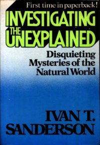 cover of the book Investigating the unexplained - disquieting mysteries of the natural world - 1972