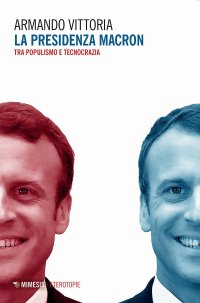 cover of the book La presidenza Macron. Tra populismo e tecnocrazia