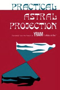 cover of the book Practical astral projection = Médecin de l'âme