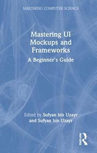 cover of the book Mastering UI Mockups and Frameworks: A Beginner's Guide