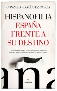 cover of the book Hispanofilia. España frente a su destino