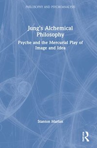 cover of the book Jung's Alchemical Philosophy: Psyche and the Mercurial Play of Image and Idea