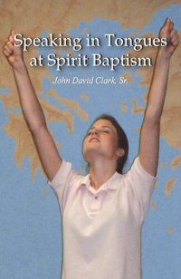 cover of the book Speaking in Tongues at Spirit Baptism