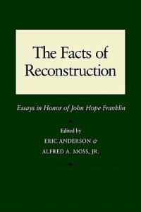 cover of the book The Facts of Reconstruction: Essays in Honor of John Hope Franklin