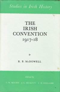 cover of the book Irish Convention, 1917-18 (Study in Irish History , 2nd S.)