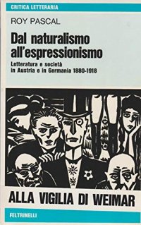 cover of the book Dal naturalismo all'espressionismo. Letteratura e società in Austria e in Germania (1880-1918)