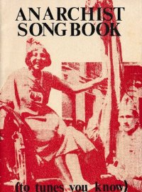 cover of the book Anarchist Songbook: (to tunes you know)