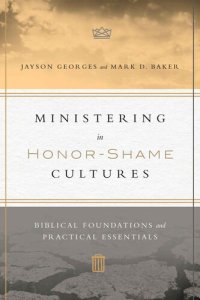 cover of the book Ministering in Honor-Shame Cultures: Biblical Foundations and Practical Essentials