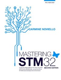 cover of the book Mastering STM32 - A step-by-step guide to the most complete ARM Cortex-M platform, using the official STM32Cube development environment