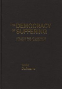 cover of the book The Democracy of Suffering: Life on the Edge of Catastrophe, Philosophy in the Anthropocene