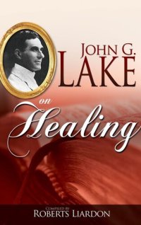 cover of the book John G. Lake On Healing