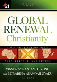 cover of the book Global Renewal Christianity: Spirit-Empowered Movements: Past, Present and Future: 3 (Global Renewal Christianity; Spirit-Empowered Movements: Past, Present, and Future)