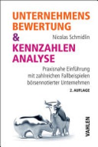 cover of the book Unternehmensbewertung & Kennzahlenanalyse: Praxisnahe Einführung mit zahlreichen Fallbeispielen börsennotierter Unternehmen