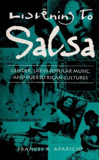 cover of the book Listening to Salsa: Gender, Latin Popular Music, and Puerto Rican Cultures