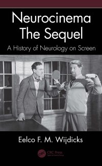 cover of the book Neurocinema The Sequel: A History of Neurology on Screen