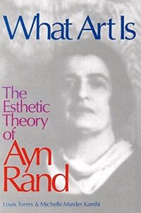 cover of the book What Art Is: The Esthetic Theory of Ayn Rand