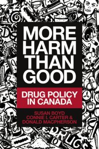 cover of the book More Harm Than Good: Drug Policy in Canada