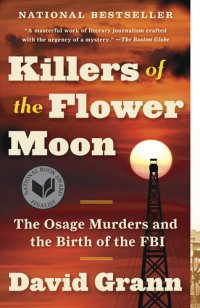 cover of the book Killers of the Flower Moon : The Osage Murders and the Birth of the FBI