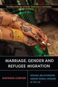 cover of the book Marriage, Gender and Refugee Migration: Spousal Relationships among Somali Muslims in the United Kingdom