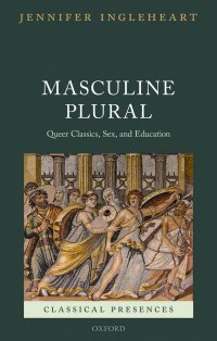 cover of the book Masculine Plural: Queer Classics, Sex, and Education