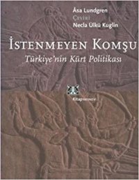 cover of the book İstenmeyen Komşu: Türkiyenin Kürt Politikası