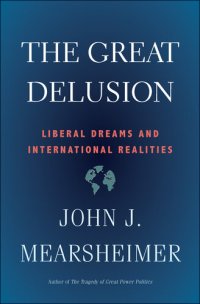 cover of the book The Great Delusion: Liberal Dreams and International Realities