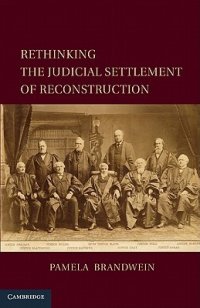 cover of the book Rethinking the Judicial Settlement of Reconstruction